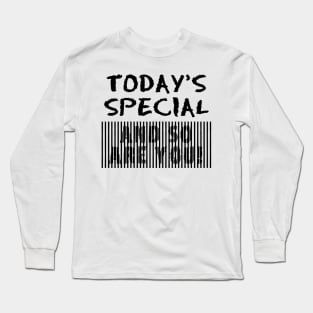 Today's Special and So are You Feel Good Message Long Sleeve T-Shirt